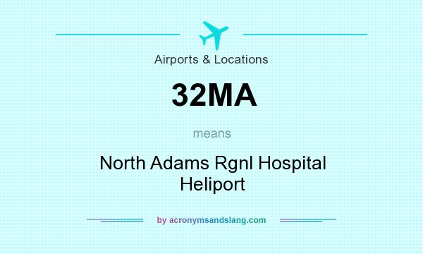 What does 32MA mean? It stands for North Adams Rgnl Hospital Heliport