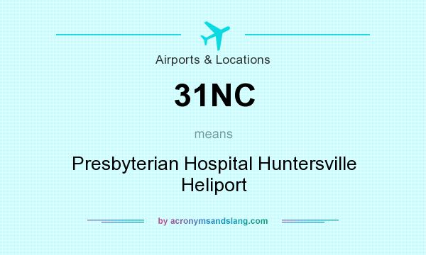 What does 31NC mean? It stands for Presbyterian Hospital Huntersville Heliport