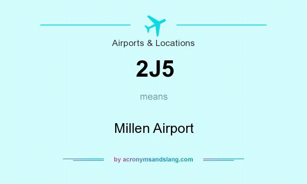 What does 2J5 mean? It stands for Millen Airport
