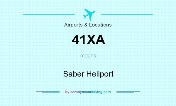 What does 41XA mean? It stands for Saber Heliport