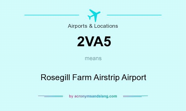 What does 2VA5 mean? It stands for Rosegill Farm Airstrip Airport