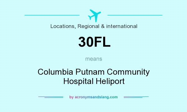 What does 30FL mean? It stands for Columbia Putnam Community Hospital Heliport