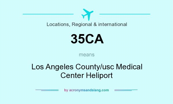 What does 35CA mean? It stands for Los Angeles County/usc Medical Center Heliport