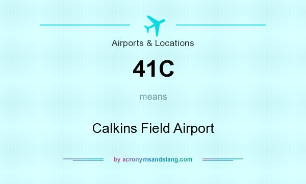 What does 41C mean? It stands for Calkins Field Airport