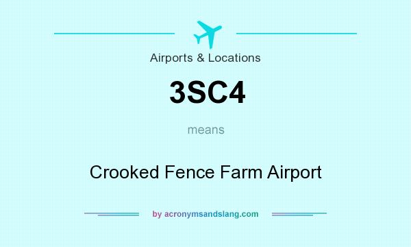 What does 3SC4 mean? It stands for Crooked Fence Farm Airport