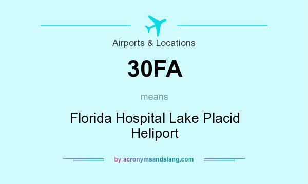 What does 30FA mean? It stands for Florida Hospital Lake Placid Heliport