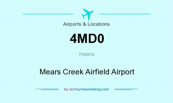 What does 4MD0 mean? It stands for Mears Creek Airfield Airport