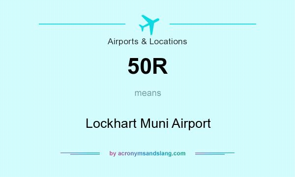 What does 50R mean? It stands for Lockhart Muni Airport