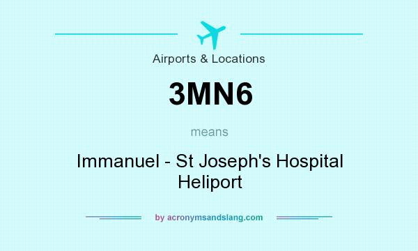 What does 3MN6 mean? It stands for Immanuel - St Joseph`s Hospital Heliport