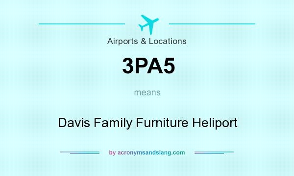 What does 3PA5 mean? It stands for Davis Family Furniture Heliport