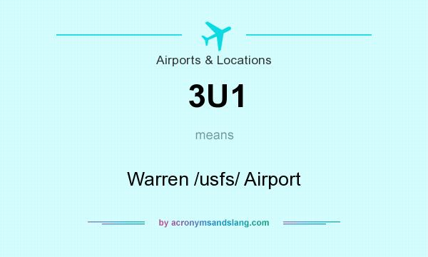 What does 3U1 mean? It stands for Warren /usfs/ Airport