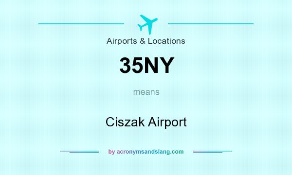 What does 35NY mean? It stands for Ciszak Airport
