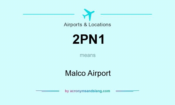 What does 2PN1 mean? It stands for Malco Airport