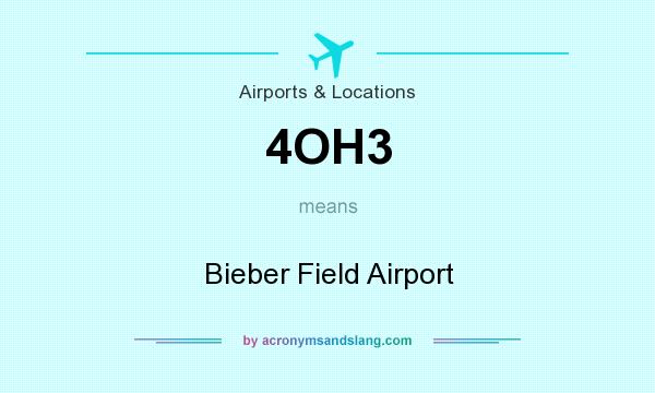 What does 4OH3 mean? It stands for Bieber Field Airport