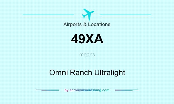 What does 49XA mean? It stands for Omni Ranch Ultralight