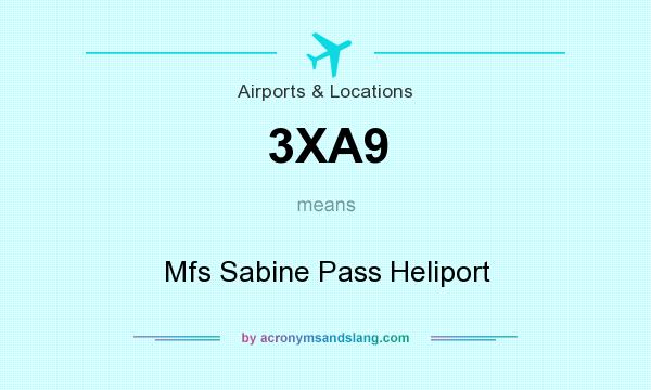 What does 3XA9 mean? It stands for Mfs Sabine Pass Heliport