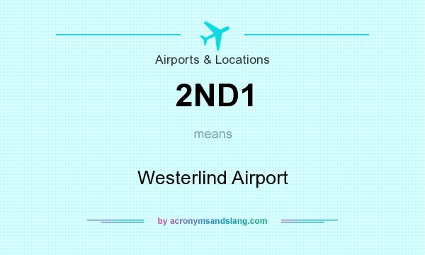 What does 2ND1 mean? It stands for Westerlind Airport