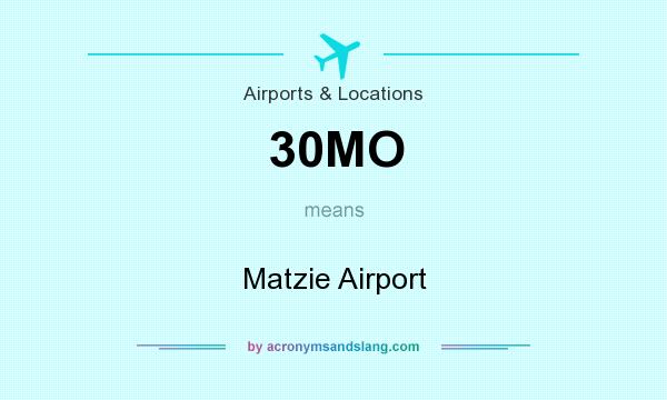 What does 30MO mean? It stands for Matzie Airport
