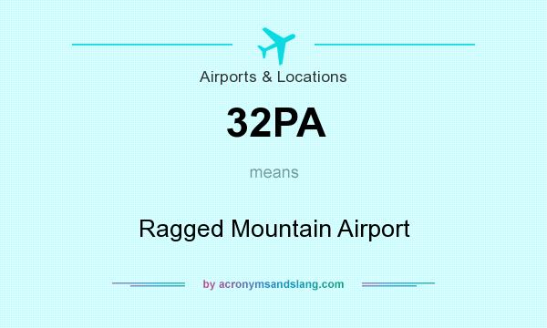 What does 32PA mean? It stands for Ragged Mountain Airport