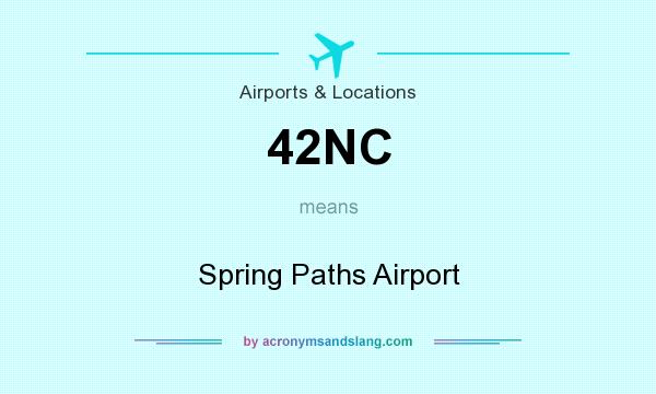 What does 42NC mean? It stands for Spring Paths Airport