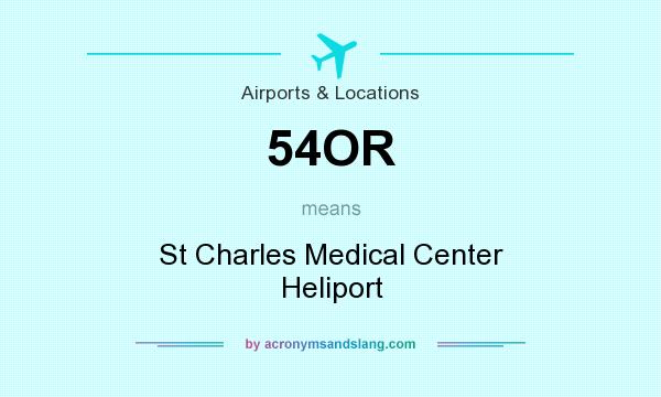 What does 54OR mean? It stands for St Charles Medical Center Heliport