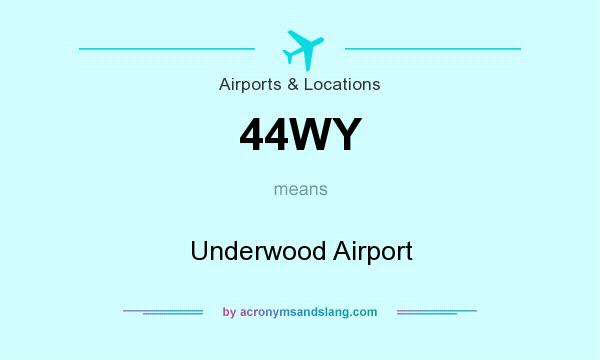 What does 44WY mean? It stands for Underwood Airport