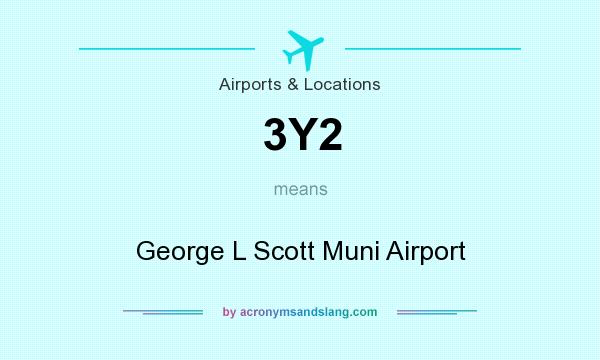 What does 3Y2 mean? It stands for George L Scott Muni Airport