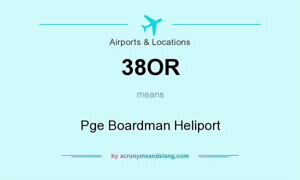 What does 38OR mean? It stands for Pge Boardman Heliport