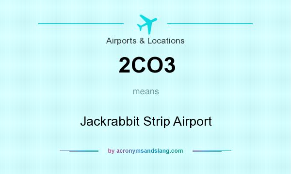 What does 2CO3 mean? It stands for Jackrabbit Strip Airport
