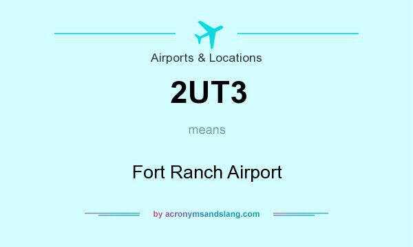 What does 2UT3 mean? It stands for Fort Ranch Airport