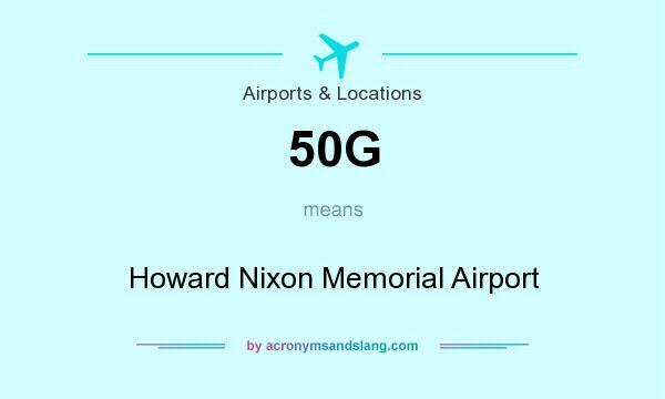 What does 50G mean? It stands for Howard Nixon Memorial Airport