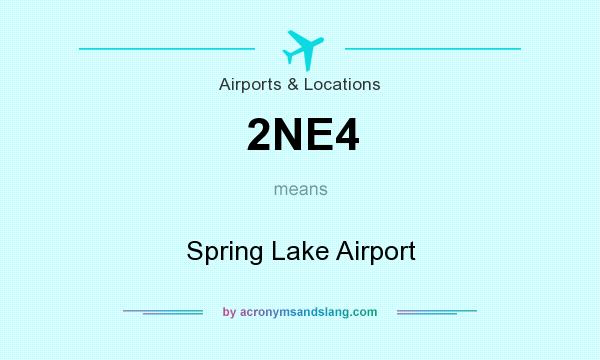 What does 2NE4 mean? It stands for Spring Lake Airport