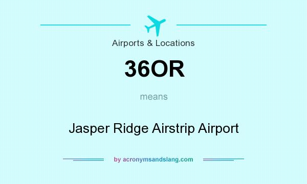 What does 36OR mean? It stands for Jasper Ridge Airstrip Airport