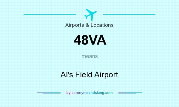 What does 48VA mean? It stands for Al`s Field Airport