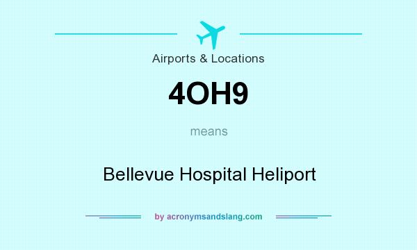 What does 4OH9 mean? It stands for Bellevue Hospital Heliport