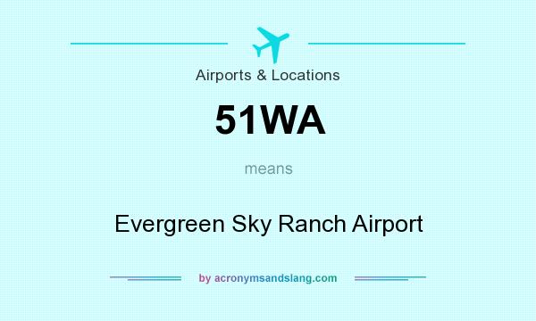 What does 51WA mean? It stands for Evergreen Sky Ranch Airport