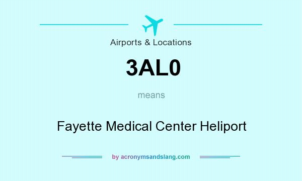 What does 3AL0 mean? It stands for Fayette Medical Center Heliport