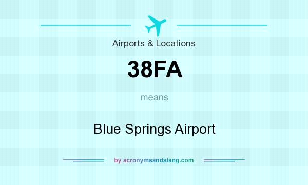 What does 38FA mean? It stands for Blue Springs Airport