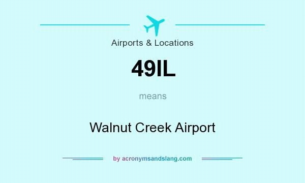 What does 49IL mean? It stands for Walnut Creek Airport