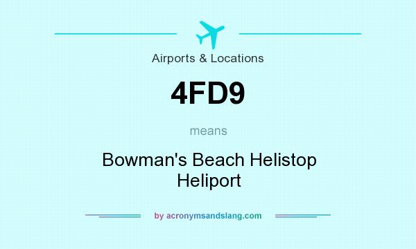 What does 4FD9 mean? It stands for Bowman`s Beach Helistop Heliport