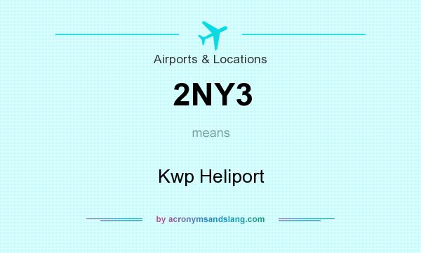 What does 2NY3 mean? It stands for Kwp Heliport