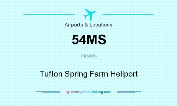 What does 54MS mean? It stands for Tufton Spring Farm Heliport