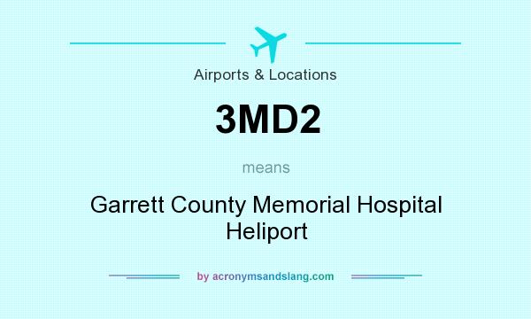 What does 3MD2 mean? It stands for Garrett County Memorial Hospital Heliport