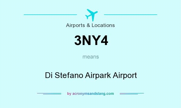 What does 3NY4 mean? It stands for Di Stefano Airpark Airport