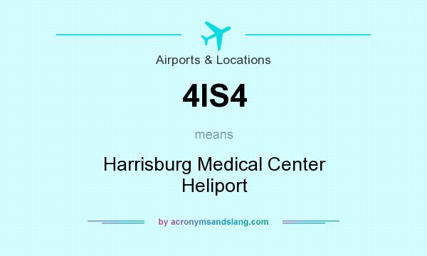 What does 4IS4 mean? It stands for Harrisburg Medical Center Heliport