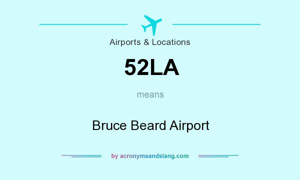 What does 52LA mean? It stands for Bruce Beard Airport