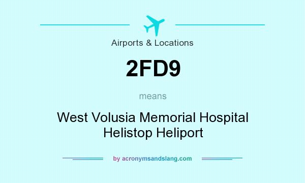 What does 2FD9 mean? It stands for West Volusia Memorial Hospital Helistop Heliport