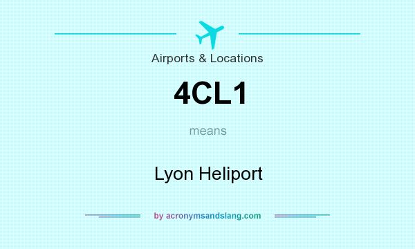 What does 4CL1 mean? It stands for Lyon Heliport
