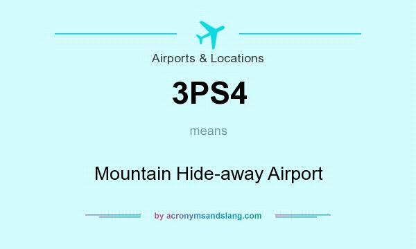 What does 3PS4 mean? It stands for Mountain Hide-away Airport