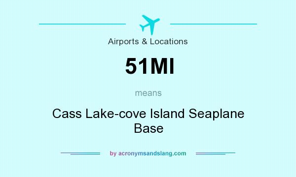 What does 51MI mean? It stands for Cass Lake-cove Island Seaplane Base